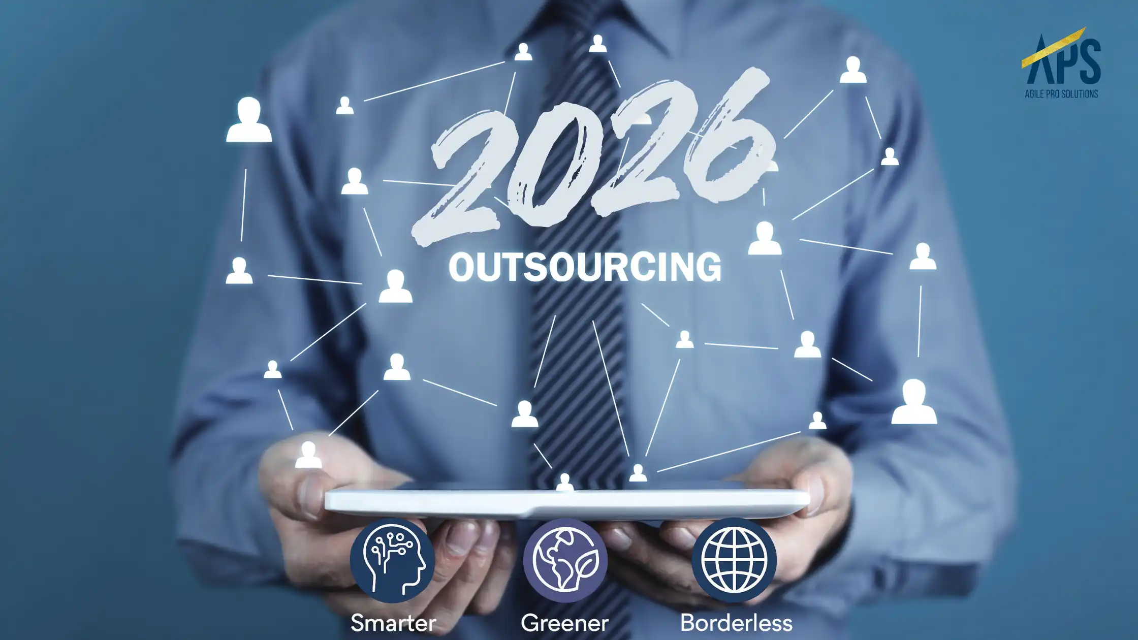 Outsourcing 2026: Smarter, Greener, and Borderless – The Trends Redefining Global Business